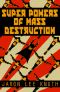 [The Super Power Saga 01] • Super Powers of Mass Destruction